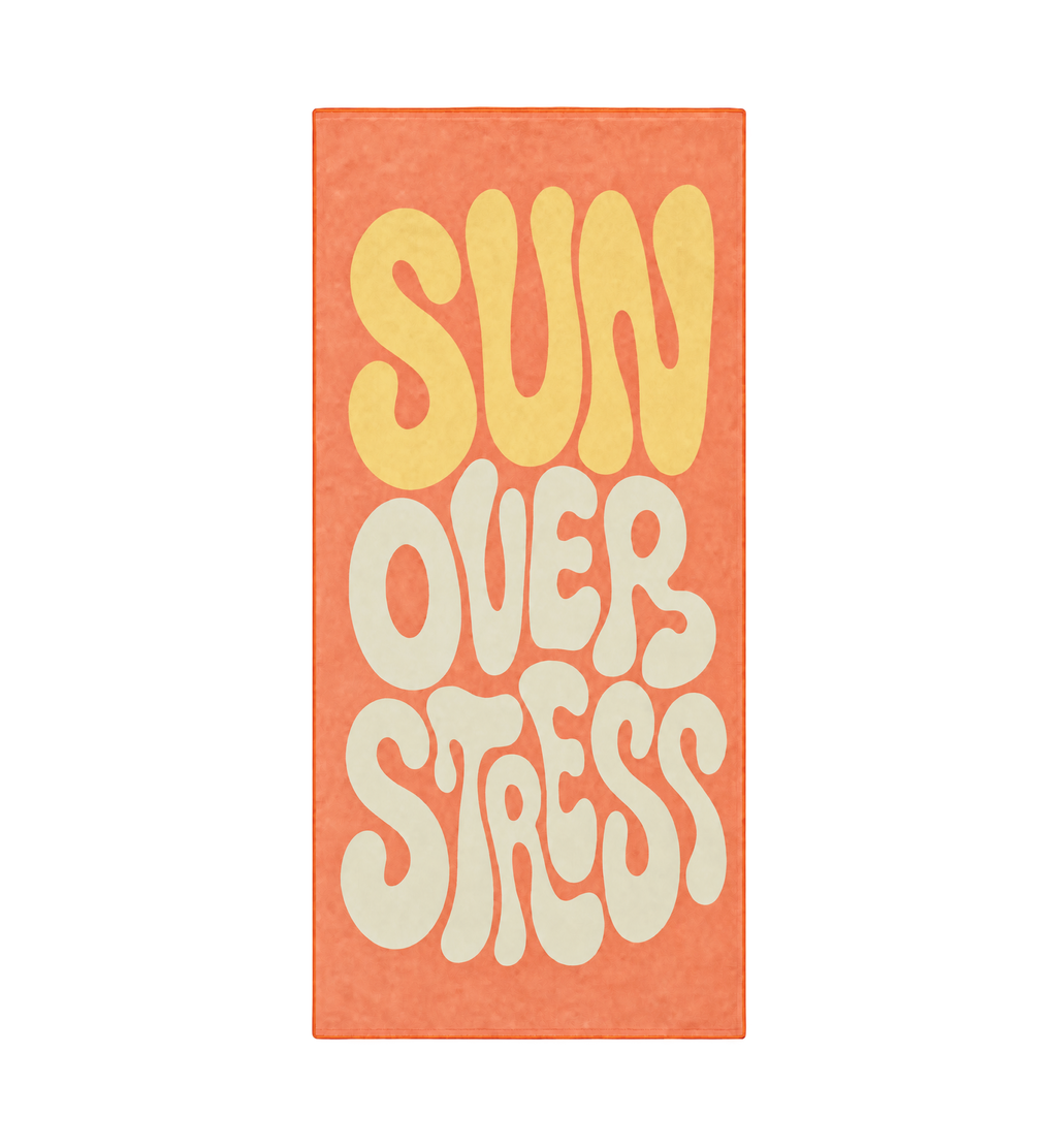 Sun Over Stress - Beach Towel